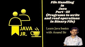 File Handling In Java Part 3 (Reading Writing Operations on Binary Files)