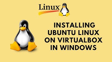 Linux Command Line Basics Tutorials - Installing Ubuntu Linux on VirtualBox in Windows