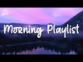 The BEST Morning Songs Playlist - Acoustic Morning Music to Get You Ready for the Day