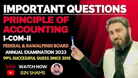 Important Questions/ Guess || ICOM-2 | Principle of Accounting || FBISE | Biserwp|| Annual Exam 2023