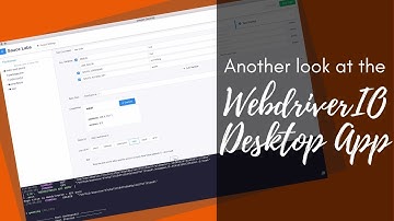 Another Look at the WebdriverIO Desktop App