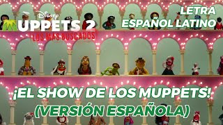 El Show De Los Muppets Versión Española - Muppets 2 Los Más Buscados Letra Español Latino