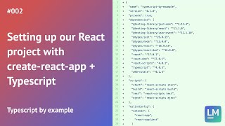 Setting up our React project with create-react-app + Typescript: Learning Typescript by example #002