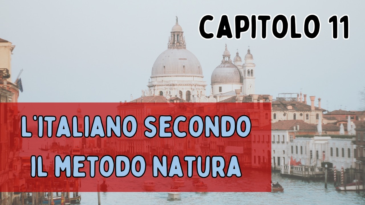 L'italiano secondo il metodo natura || Capitolo 11: Il pranzo