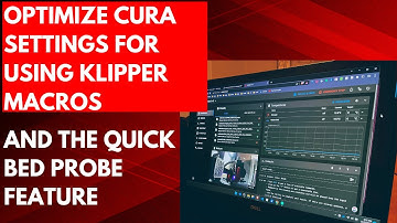 Optimize Cura Settings for Using Klipper Macros and the Quick Bed Probe Feature