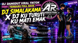 🔥 DJ SIMALAKAMA X DJ KU TURUTI KU MATI EMAK - DJ DANGDUT VIRAL TIKTOK TERBARU 2026 FULL BASS NONSTOP