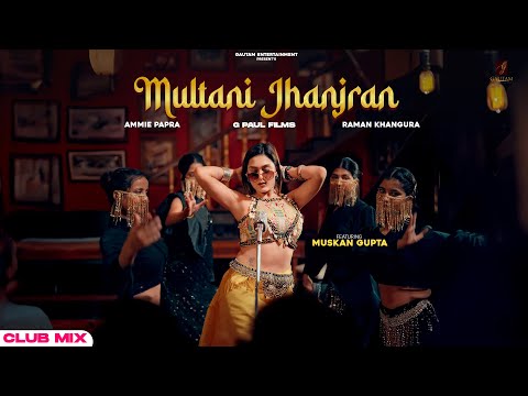 Club Mix Multani Jhanjran Ammie Papra X Muskan Gupta Prince Saggu G Paul Films Latest Song 2025