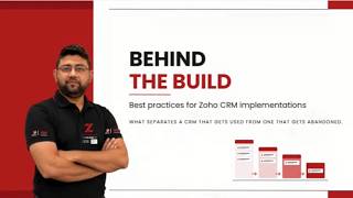 Behind the Build: Best Practices for Zoho CRM Implementations