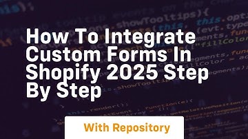 how to integrate custom forms in shopify 2025 step by step