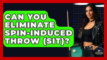Can You Eliminate Spin-induced Throw (SIT)? - Billiards Hustlers