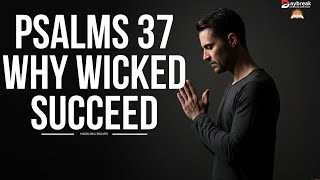 Why the Wicked Prosper BUT God Says This [SHOCKING]
