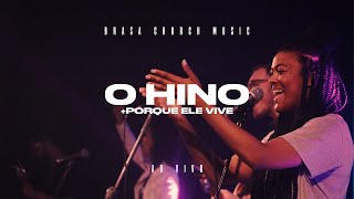 O Hino + Porque Ele Vive | Brasa Church Music | Liz Johnson chords
