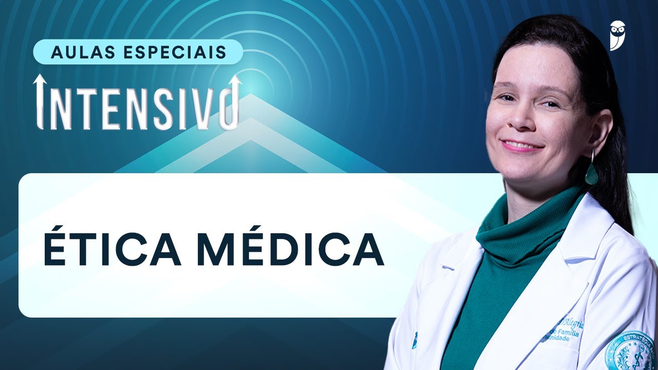 Ética Médica - Aula do Curso Intensivo Residência Médica