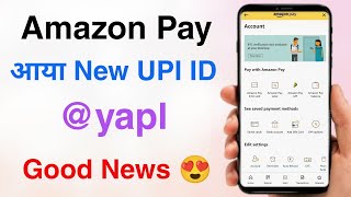 Amazon Pay New Upi Id Yapl Launched Amazon Pay Upi Setup Amazon Upi Yes Bank Partnership