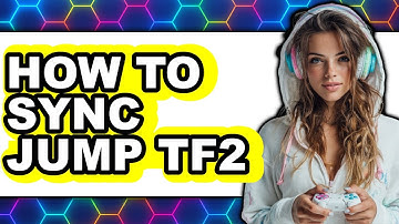 How to Sync Jump Tf2 - Full Guide