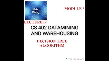 LECTURE 12||MODULE 3||Decision Tree||DATAMINING AND WAREHOUSING