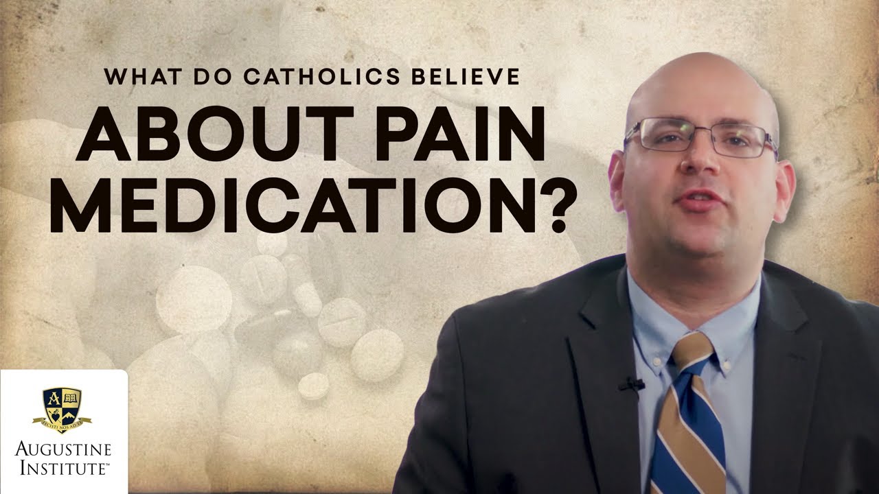 What Do Catholics Believe About Pain Medication? | Eternal Rest | Formed