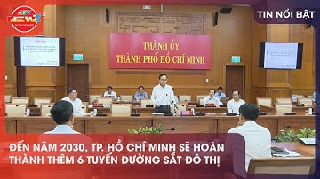 ĐẾN NĂM 2030, TP. HỒ CHÍ MINH SẼ HOÀN THÀNH THÊM 6 TUYẾN ĐƯỜNG SẮT ĐÔ THỊ