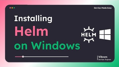 Helm installeren op Windows