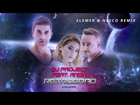 Dj Project Feat. Andia - Retrograd | Elemer x Nesco Remix