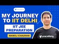 My Journey to IIT Delhi | MC Sir | IIT JEE Preparation | Unacademy Accelerate