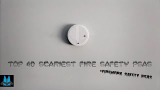 Top 40 Scariest Fire Safety PSAs (& Firework Safety PSAs)