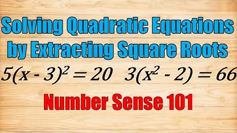 Solving Quadratic Equations by Extracting Square Roots