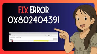 EASY FIX For "Microsoft Store Error Code 0x80240439" In Windows 11