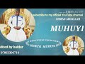 MUHUYI By Ahmad Abdallah MUHUYI By Ahmad Abdallah