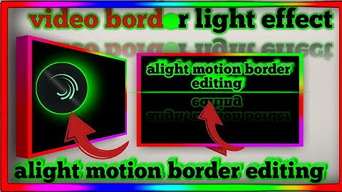 Mai dake alight motion-o Xml / video side border colourko ongen? ll Alight motion tutorial
