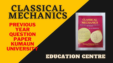 Previous Year Question Papers of Classical Mechanics (KUMAUN UNIVERSITY)# 1st SEM# Paper 2