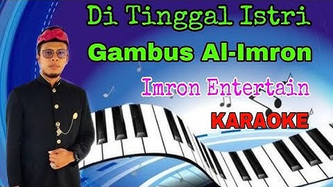 Di Tinggal Istri Karaoke. #Gambus.  Al-Imron