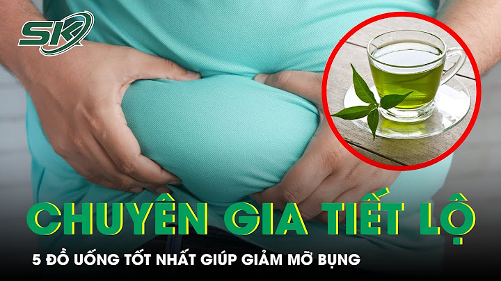 Uống nước như thế nào để giảm mỡ bụng năm 2024