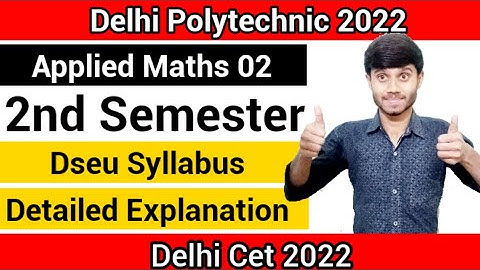 Applied Maths 02 Syllabus : 2nd Semester Detailed Explanation | All Branch : Delhi Polytechnic 2022