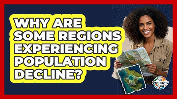 Why Are Some Regions Experiencing Population Decline? - The Geography Atlas