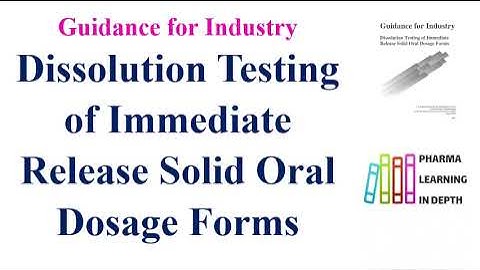 Dissolution Testing of Immediate Release Solid Oral Dosage Forms