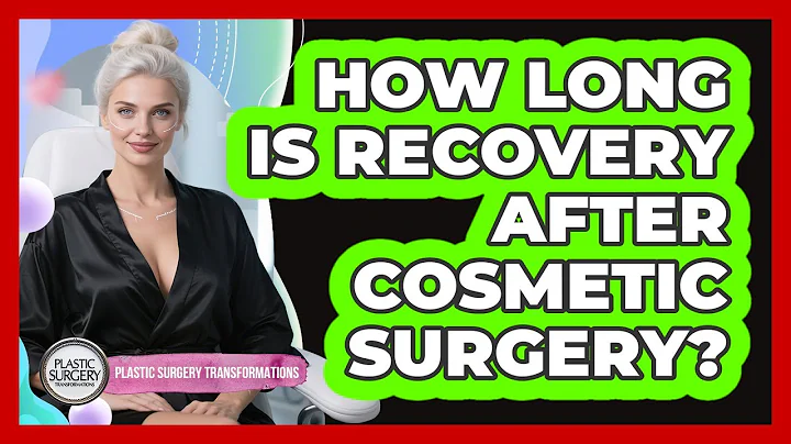 How Long Is Recovery After Cosmetic Surgery?