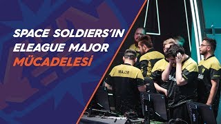 BAZI BAŞARILAR KUPAYLA ÖLÇÜLMEZ! | Space Soldiers'ın ELEAGUE Major Macerası