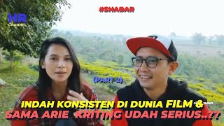 INDAH PERMATASARI KONSISTEN DI DUNIA FILM & SERIUS SAMA ARIE KRITING YAA..?? ☆Sharing Bareng☆