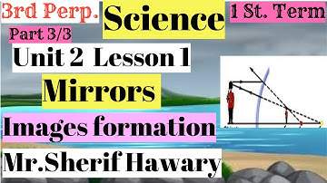 Science |Prep.3 |Mirrors formation of images | Unit 2  Lesson 1 | Part3/3 | 1st Term