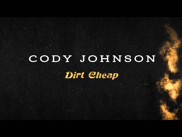 Cody Johnson - Dirt Cheap (Lyric Video) class=