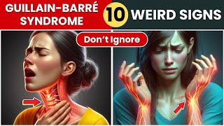 Guillain-Barré Syndrome Could Paralyze You. Here Are 10 Warning Signs You Can't Miss.