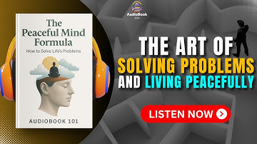 How to Solve any Problem | THE PEACEFUL MIND FORMULA | Audiobook Summary in English