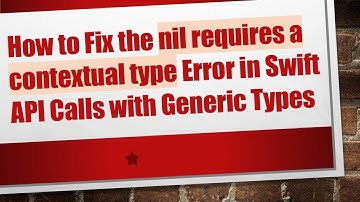 How to Fix the nil requires a contextual type Error in Swift API Calls with Generic Types
