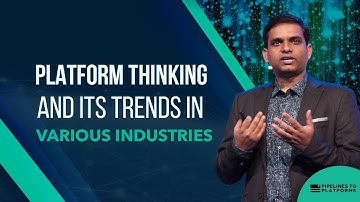 Platform Thinking - Industry Trends | Sangeet Paul Choudary