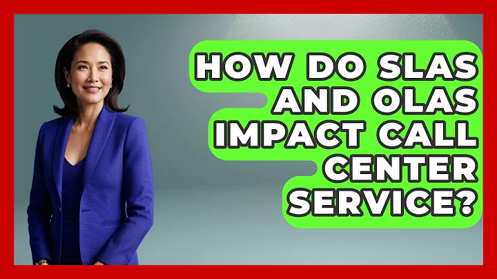 How Do SLAs And OLAs Impact Call Center Service? - Call Center Pro Strategies