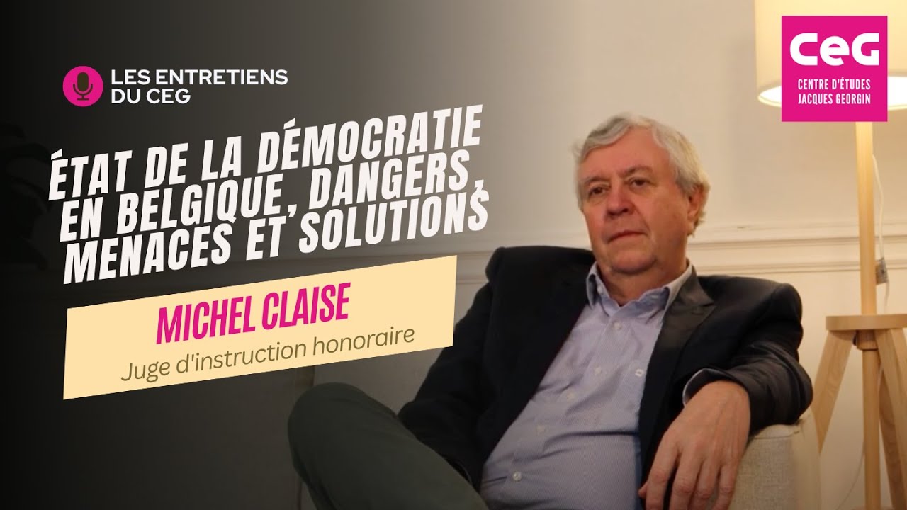 Entretien avec Michel Claise : état de la démocratie en Belgique, dangers, menaces et solutions