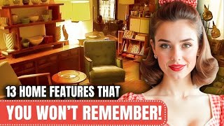 You Won't Believe These 13 Forgotten Home Features!