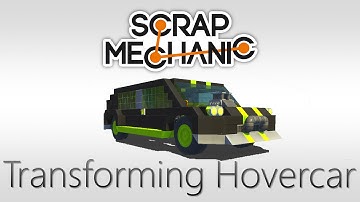 Transforming Hover-car in Scrap Mechanic
