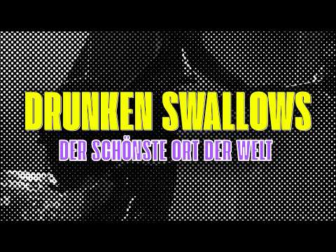 Drunken Swallows - Der schönste Ort der Welt (Official Lyric Video) - 4K